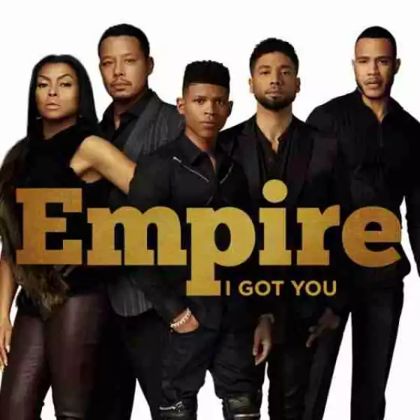 Empire Cast - I Got You (ft. Jussie Smollett, Yazz & Serayah)